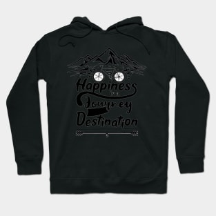 happiness is a journey destination. Hoodie